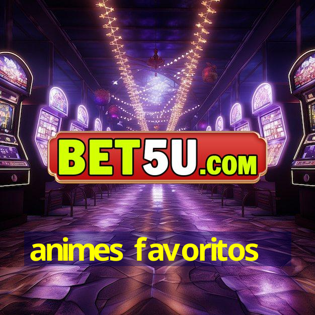 animes favoritos